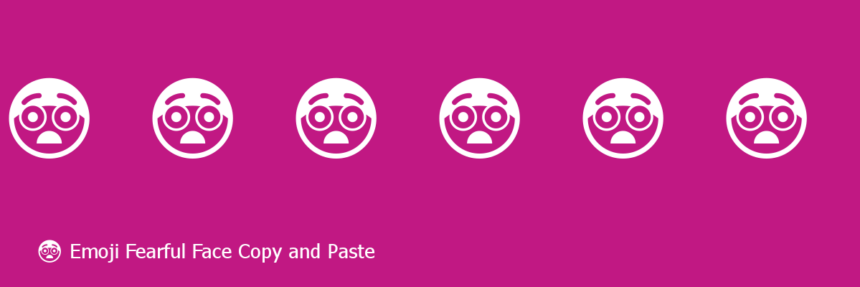 😨 Fearful Face Emoji — Meaning, Copy & Paste